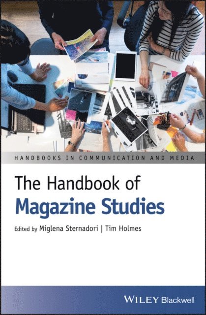 Tim Holmes, Miglena Sternadori - Handbook of Magazine Studies, E-bok