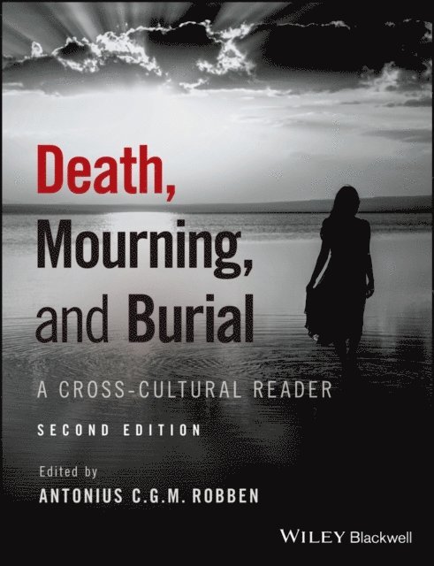 Antonius C. G. M. Robben - Death, Mourning, and Burial, E-bok