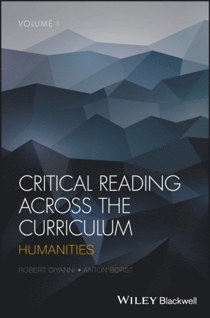Anton Borst, Robert DiYanni - Critical Reading Across the Curriculum, Volume 1, E-bok