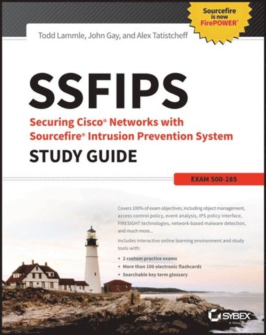 John Gay, Alex Tatistcheff, Todd Lammle - SSFIPS Securing Cisco Networks with Sourcefire Intrusion Prevention System Study Guide, E-bok
