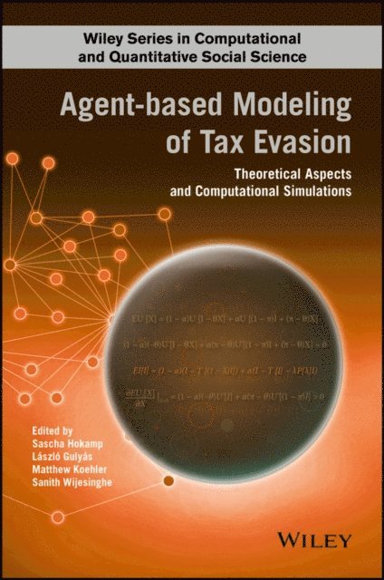 Sanith Wijesinghe, Matthew Koehler, Laszlo Gulyas, Sascha Hokamp - Agent-based Modeling of Tax Evasion, E-bok