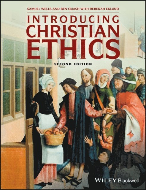Ben Quash, Samuel Wells - Introducing Christian Ethics, E-bok