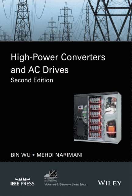 Mehdi Narimani, Bin Wu - High-Power Converters and AC Drives, E-bok