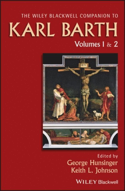 Keith L. Johnson, George Hunsinger - Wiley Blackwell Companion to Karl Barth, E-bok