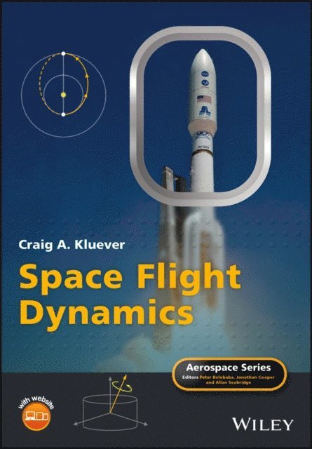 Craig A. Kluever - Space Flight Dynamics, E-bok