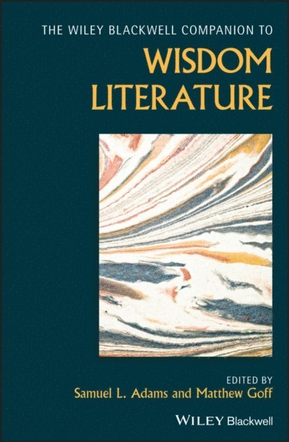 Matthew Goff, Samuel L. Adams - Wiley Blackwell Companion to Wisdom Literature, E-bok