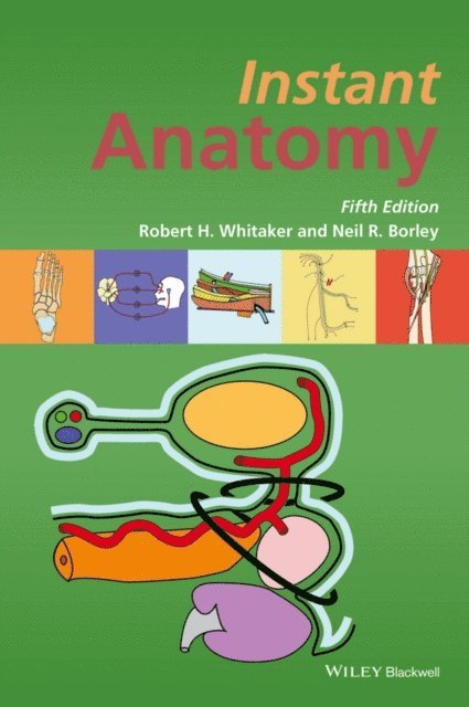 Neil R. Borley, Robert H. Whitaker - Instant Anatomy, E-bok