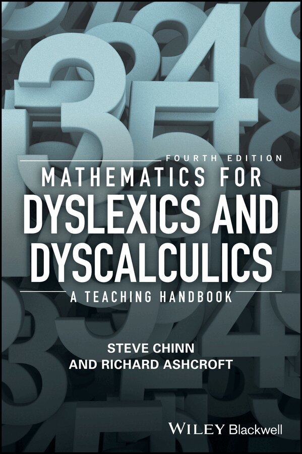 Steve Chinn, Richard Edmund Ashcroft - Mathematics for Dyslexics and Dyscalculics – A Teaching Handbook 4e. Tillgänglighet: Tillfälligt slut