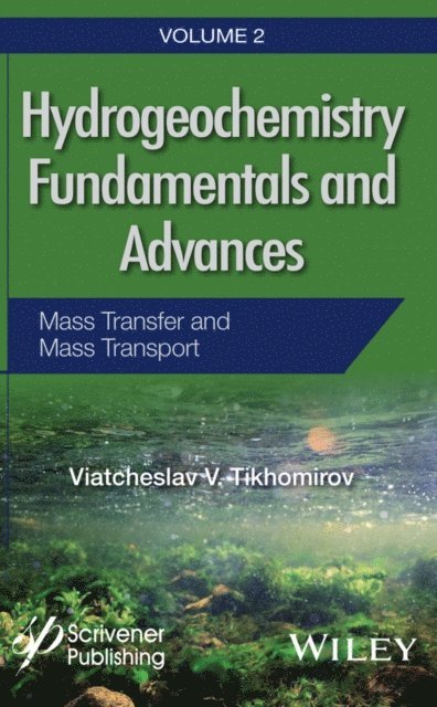 Viatcheslav V. Tikhomirov - Hydrogeochemistry Fundamentals and Advances, Mass Transfer and Mass Transport, E-bok