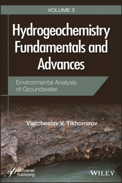 Viatcheslav V. Tikhomirov - Hydrogeochemistry Fundamentals and Advances, Environmental Analysis of Groundwater, E-bok