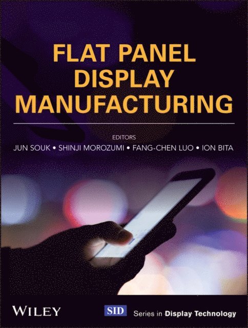 Ion Bita, Fang-Chen Luo, Shinji Morozumi, Jun Souk - Flat Panel Display Manufacturing, E-bok
