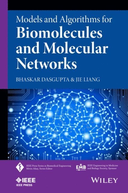 Jie Liang, Bhaskar DasGupta - Models and Algorithms for Biomolecules and Molecular Networks, E-bok