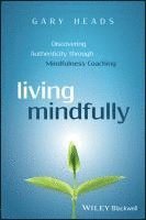 Gary Heads - Living Mindfully, Häftad