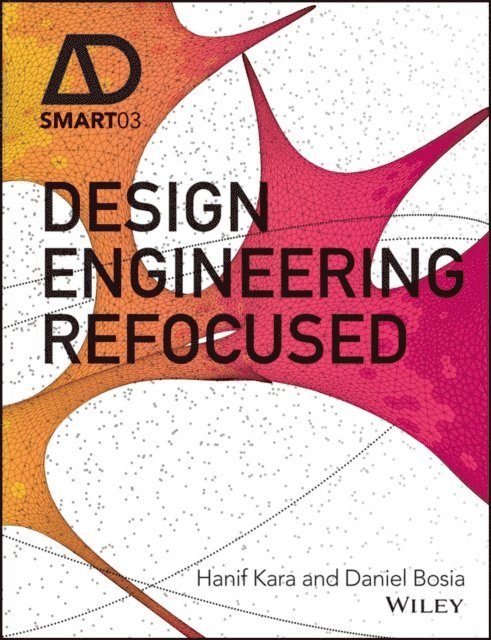 Daniel Bosia, Hanif Kara - Design Engineering Refocused, E-bok