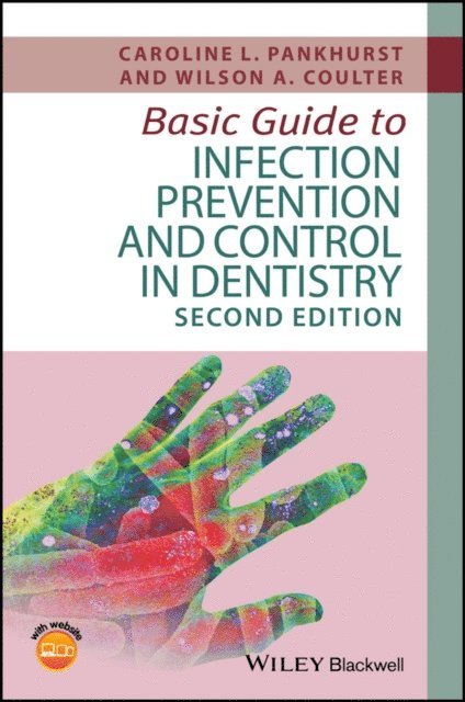 Wilson A. Coulter, Caroline L. Pankhurst - Basic Guide to Infection Prevention and Control in Dentistry, E-bok