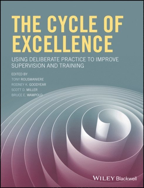 Bruce E. Wampold, Scott D. Miller, Rodney K. Goodyear, Tony Rousmaniere - Cycle of Excellence, E-bok