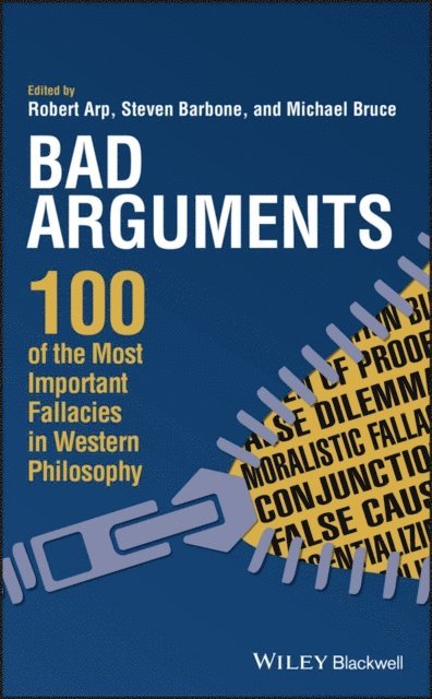 Michael Bruce, Steven Barbone, Robert Arp - Bad Arguments, E-bok