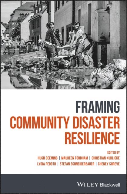 Cheney Shreve, Stefan Schneiderbauer, Lydia Pedoth, Christian Kuhlicke, Maureen Fordham, Hugh Deeming - Framing Community Disaster Resilience, E-bok