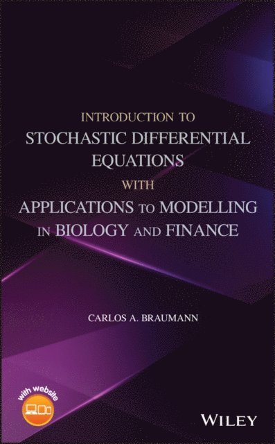 Carlos A. Braumann - Introduction to Stochastic Differential Equations with Applications to Modelling in Biology and Finance, E-bok