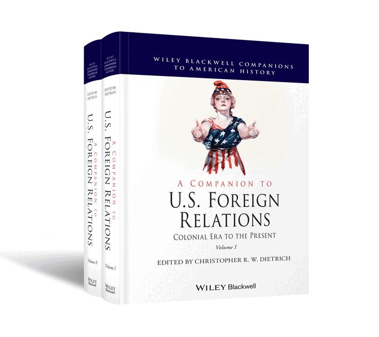 Christopher R. W. Dietrich - Companion to U.S. Foreign Relations – Colonial Era to the Present. Tillgänglighet: Tillfälligt slut