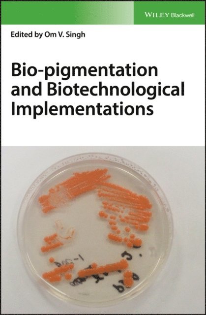Om V. Singh - Bio-pigmentation and Biotechnological Implementations, E-bok