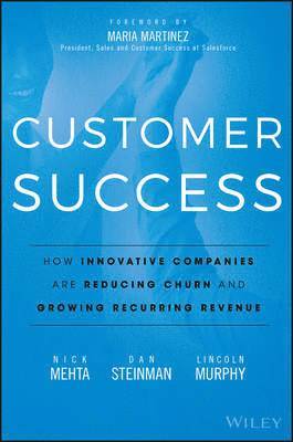 Nick Mehta, Dan Steinman, Lincoln Murphy - Customer Success, Inbunden