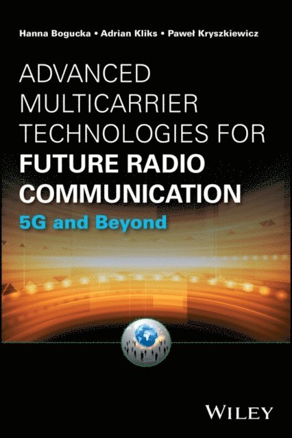 Pawel Kryszkiewicz, Adrian Kliks, Hanna Bogucka - Advanced Multicarrier Technologies for Future Radio Communication, E-bok