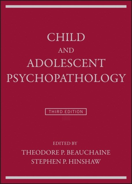 Stephen P. Hinshaw, Theodore P. Beauchaine - Child and Adolescent Psychopathology, E-bok