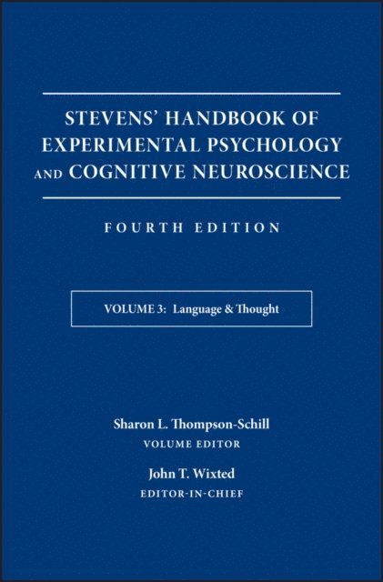 Stevens' Handbook of Experimental Psychology and Cognitive Neuroscience, Language and Thought, E-bok