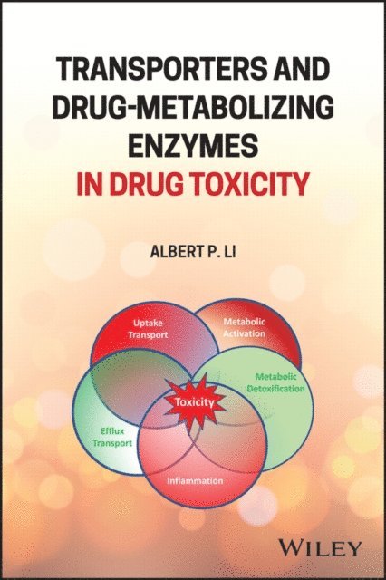 Albert P. Li - Transporters and Drug-Metabolizing Enzymes in Drug Toxicity, E-bok