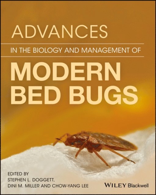 Chow-Yang Lee, Dini M. Miller, Stephen L. Doggett - Advances in the Biology and Management of Modern Bed Bugs, E-bok