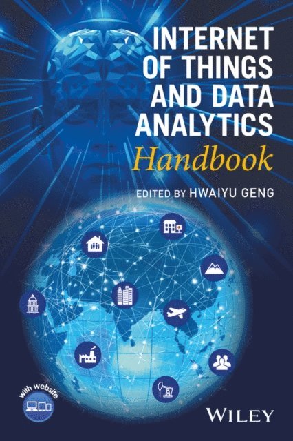 Hwaiyu Geng - Internet of Things and Data Analytics Handbook, E-bok