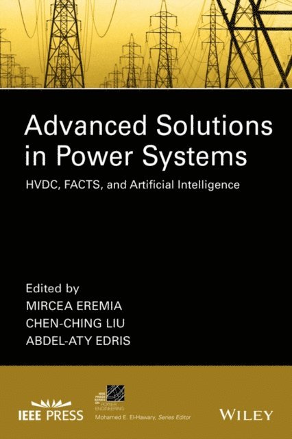 Abdel-Aty Edris, Chen-Ching Liu, Mircea Eremia - Advanced Solutions in Power Systems, E-bok