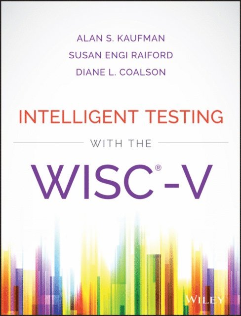 Diane L. Coalson, Susan Engi Raiford, Alan S. Kaufman - Intelligent Testing with the WISC-V, E-bok