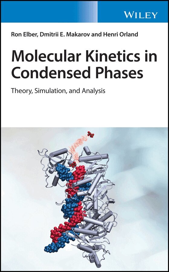 Ron Elber, Dmitrii E. Makarov, Henri Orland - Molecular Kinetics in Condensed Phases – Theory, Simulation, and Analysis. Tillgänglighet: Tillfälligt slut