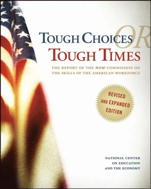 National Center on Education and the Economy - Tough Choices or Tough Times, E-bok. Tillgänglighet: Lägg i varukorg