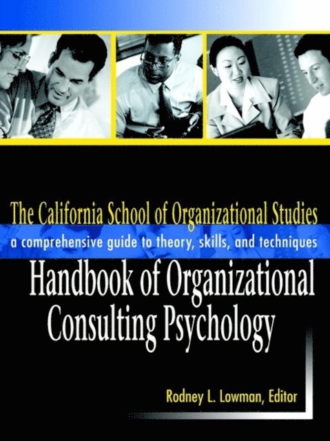 Rodney L. Lowman - California School of Organizational Studies Handbook of Organizational Consulting Psychology, E-bok