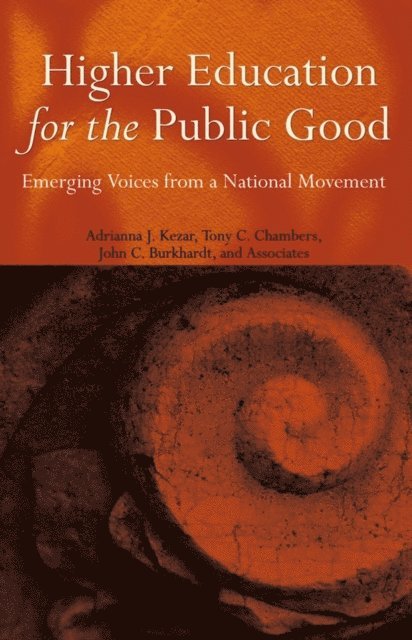 John C. Burkhardt, Anthony C. Chambers, Adrianna Kezar - Higher Education for the Public Good, E-bok