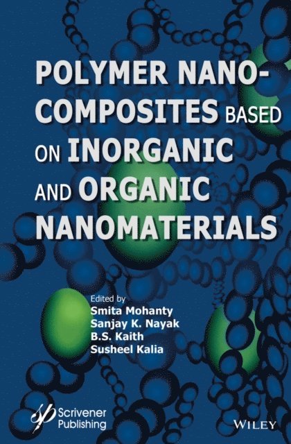 Susheel Kalia, B. S. Kaith, Sanjay K. Nayak, Smita Mohanty - Polymer Nanocomposites based on Inorganic and Organic Nanomaterials, E-bok