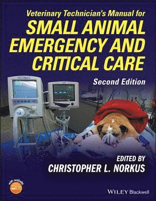 Christopher L. Norkus - Veterinary Technician's Manual for Small Animal Emergency and Critical Care, Häftad