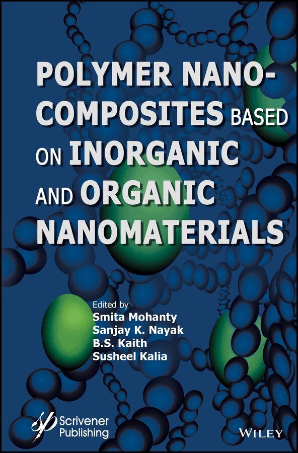 S Mohanty - Polymer Nanocomposites based on Inorganic and Organic Nanomaterials. Tillgänglighet: Tillfälligt slut