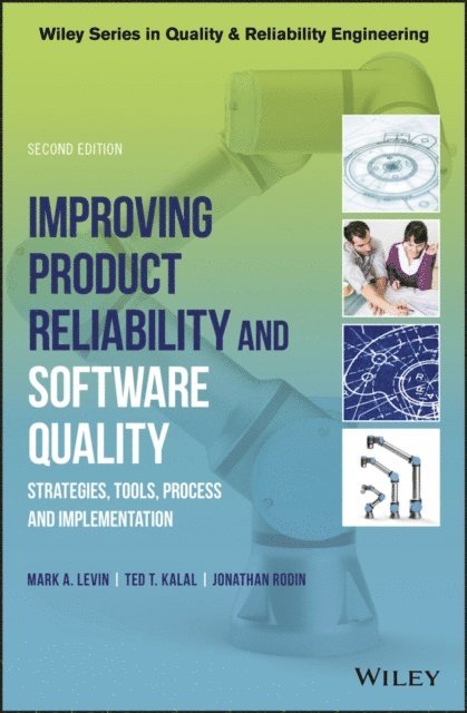 Jonathan Rodin, Ted T. Kalal, Mark A. Levin - Improving Product Reliability and Software Quality, E-bok