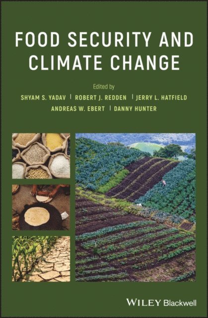 Danny Hunter, Andreas W. Ebert, Jerry L. Hatfield, Robert J. Redden, Shyam Singh Yadav - Food Security and Climate Change, E-bok