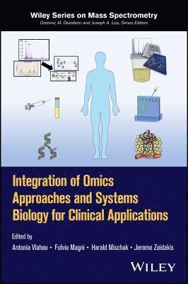 Antonia Vlahou, Fulvio Magni, Harald Mischak, Jerome Zoidakis - Integration of Omics Approaches and Systems Biology for Clinical Applications, Inbunden