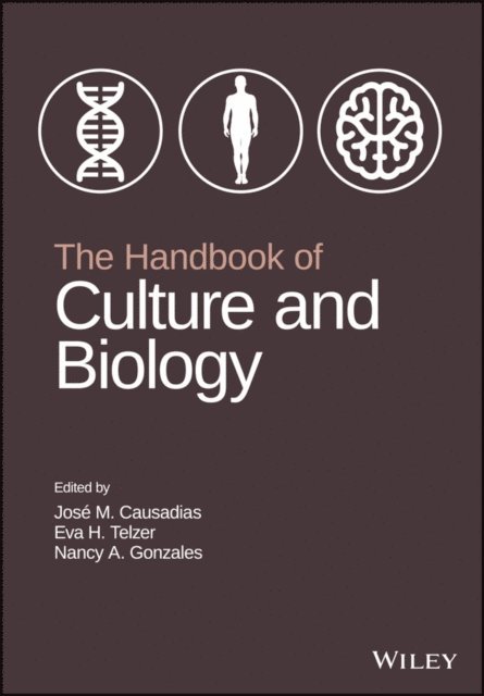 Nancy A. Gonzales, Eva H. Telzer, Jose M. Causadias - Handbook of Culture and Biology, E-bok