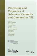 Processing and Properties of Advanced Ceramics and Composites VII