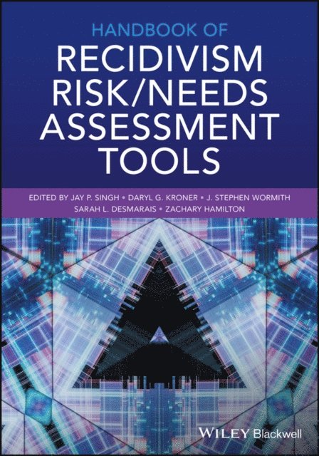 Zachary Hamilton, Sarah L. Desmarais, J. Stephen Wormith, Daryl G. Kroner, Jay P. Singh - Handbook of Recidivism Risk / Needs Assessment Tools, E-bok