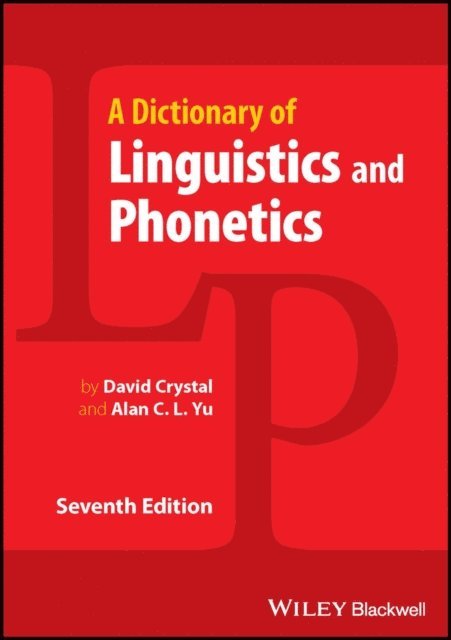 Alan C. L. Yu, David Crystal - Dictionary of Linguistics and Phonetics, E-bok