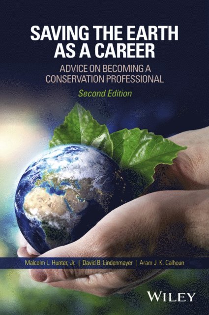 Aram J. K. Calhoun, David B. Lindenmayer, Jr. Malcolm L. Hunter - Saving the Earth as a Career, E-bok