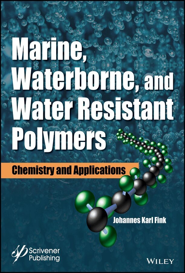 J Fink - Marine, Waterborne and Water–Resistant Polymers – Chemistry and Applications. Tillgänglighet: Tillfälligt slut